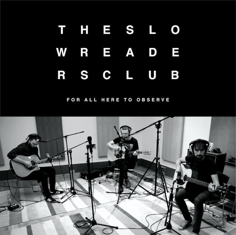 The Slow Readers Club acoustic EP 'For All Here To Observe' out now