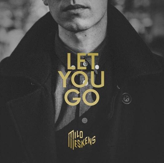Milo Meskens releases New single 'Let You Go'