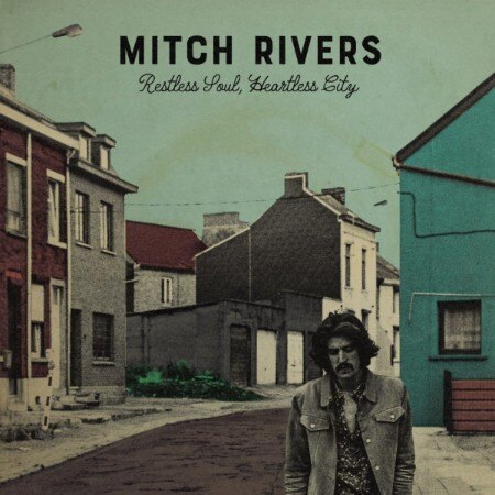 Mitch Rivers releases new album Restless Soul, Heartless City