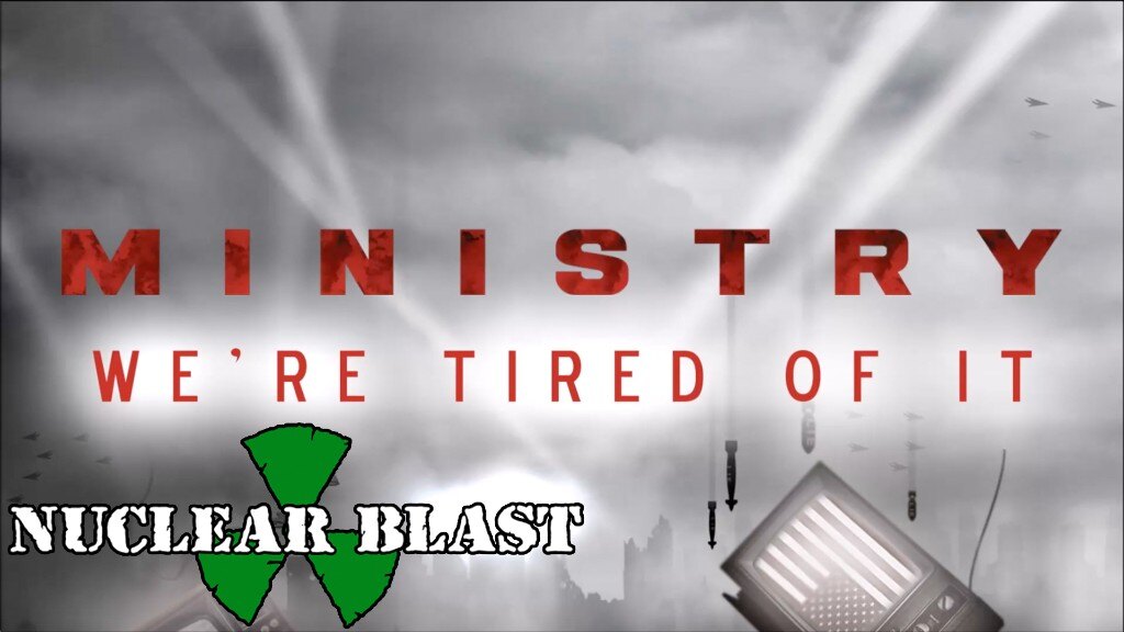 Ministry release visualiser for 'We're tired of it'