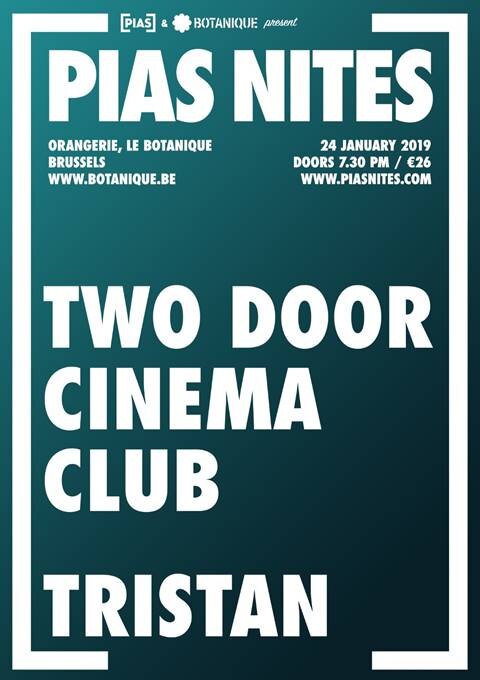 PIAS NITES: Two Door Cinema Club & Tristan @ Botanique