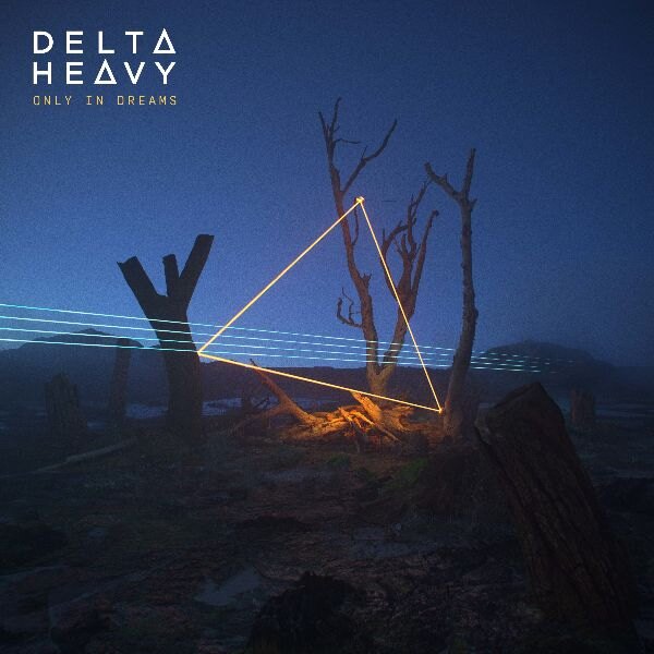 Delta Heavy release new album ‘Only In Dreams’, coming March 22nd and release tour dates part 1