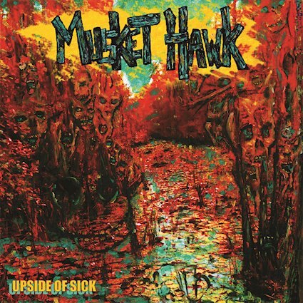 Musket Hawk   will release their long-awaited third album, Upside of Sick, March 29 on Unholy Anarchy Records