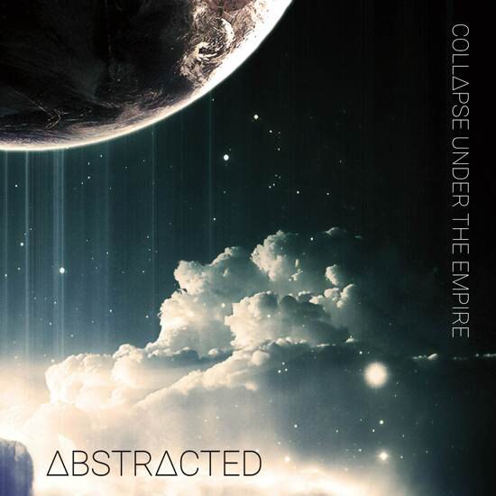 Collapse Under The Empire new album" The End of Something"and  Premiere New Single "Abstracted"