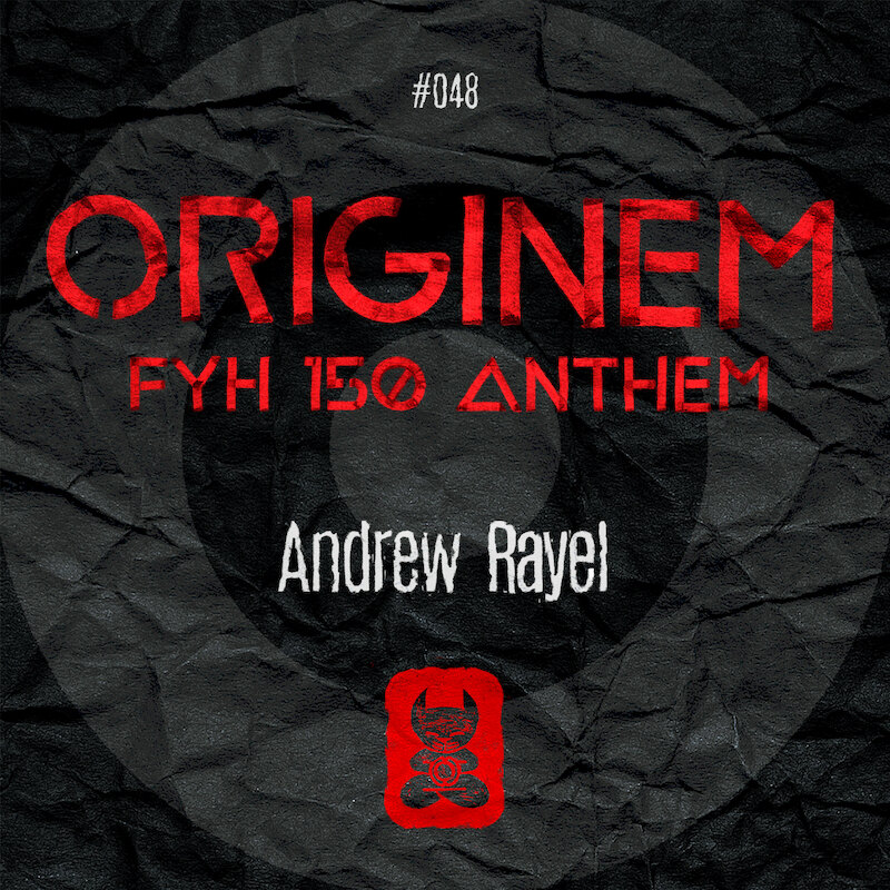 Andrew Rayel releases the anthem for FYH 150 'Originem'