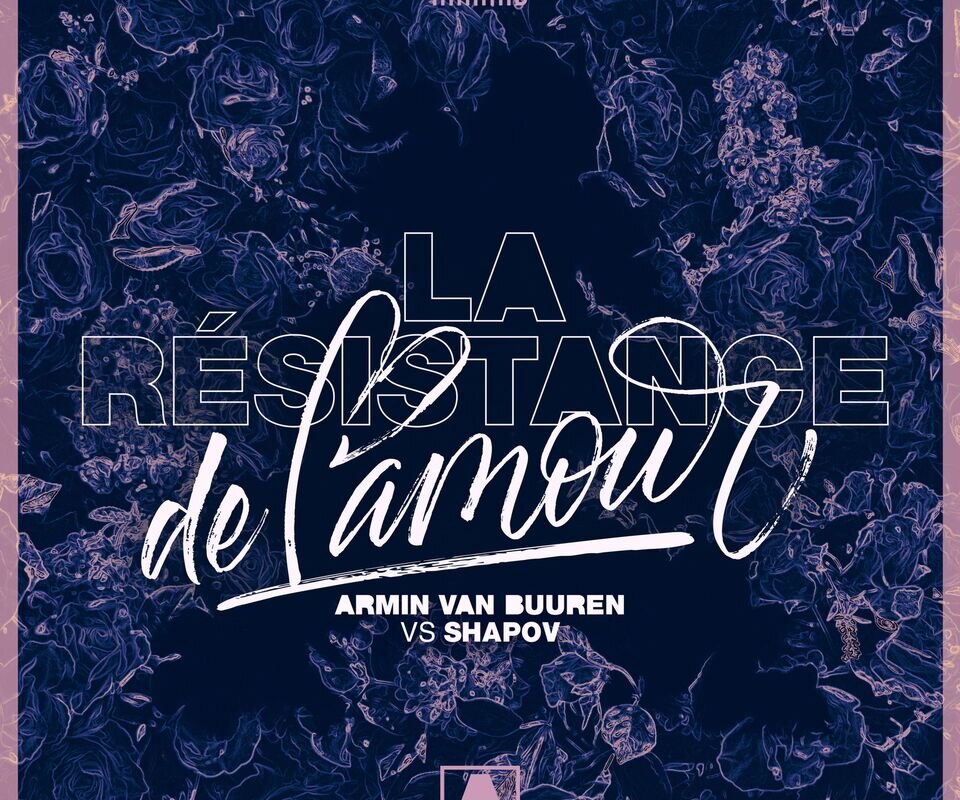Armin van Buuren and Shapov complete 'Trilogy' EP with third single: 'La Résistance De L'Amour'