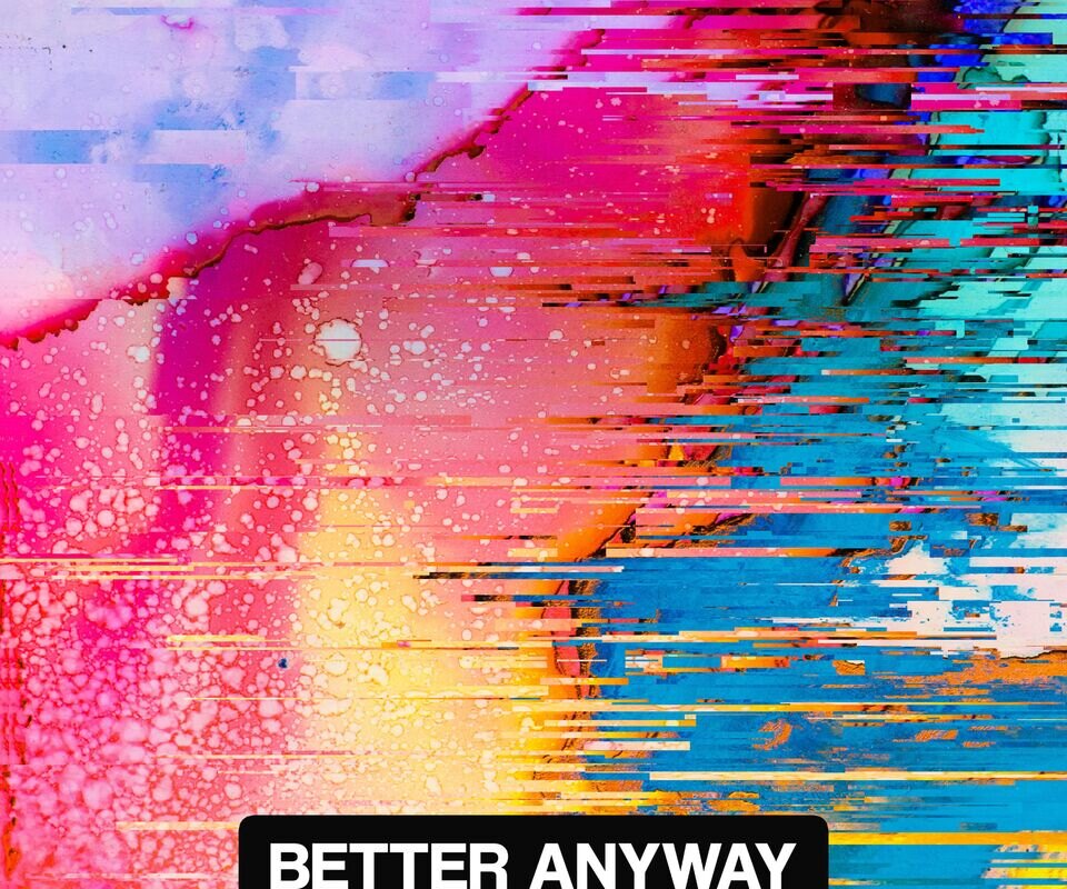 Borgeous and Runaground steal the show with empowering break-up song: 'Better Anyway'