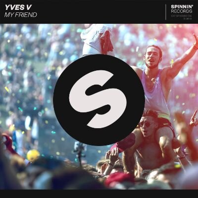 Yves V calls on you, ‘My Friend’, in his new solo release, out now via Spinnin’!