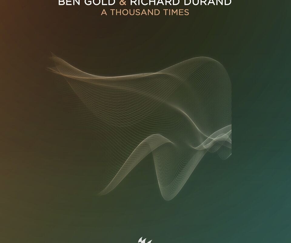 Ben Gold and Richard Durand drop first-ever collab: 'A Thousand Times'