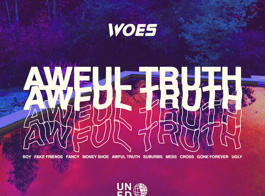 Woes debut album "Awful Truth" in its entirely now!