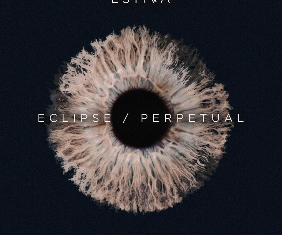 Estiva releases soul-moving two of a kind, 'Eclipse + Perpetual', ahead of new album