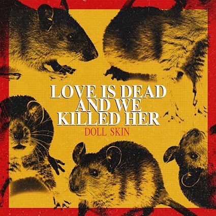Doll Skin s "Love Is Dead And We Killed Her" now