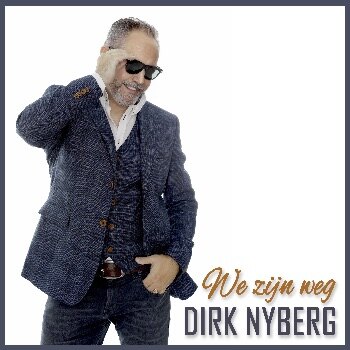 Dirk Nyberg gaat vol voor muzikale droom  met debuutsingle ‘We zijn weg’!