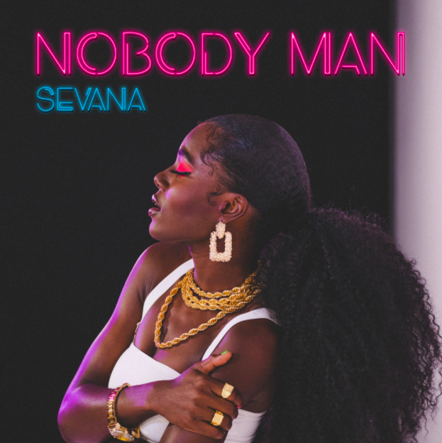 Sevana Challenges the Status Quo in Uptempo Jam & Video "Nobody Man"