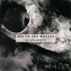 Hound the Wolves and Glasghote stream new album in full
