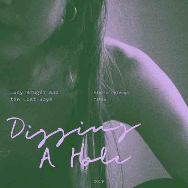 Lucy Kruger & The Lost Boys Sleepwalk into Cool Lakewaters on New Single and Video Digging A Hole!