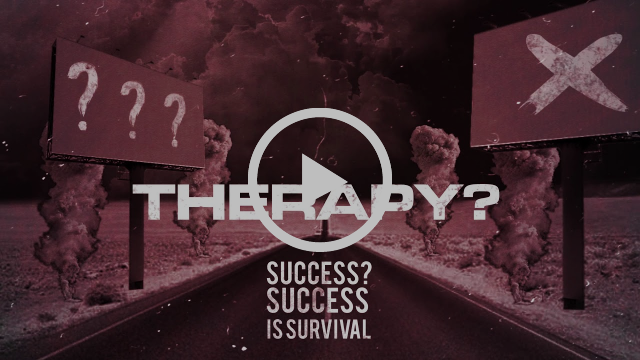 Therapy? Release New Video For "Success? Success Is Survival" Off Latest Album 'Cleave'