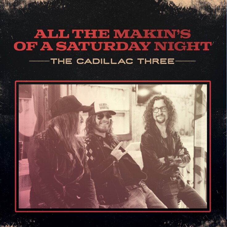 The Cadillac Three release brand new track 'All The Makin's Of A Saturday Night'
