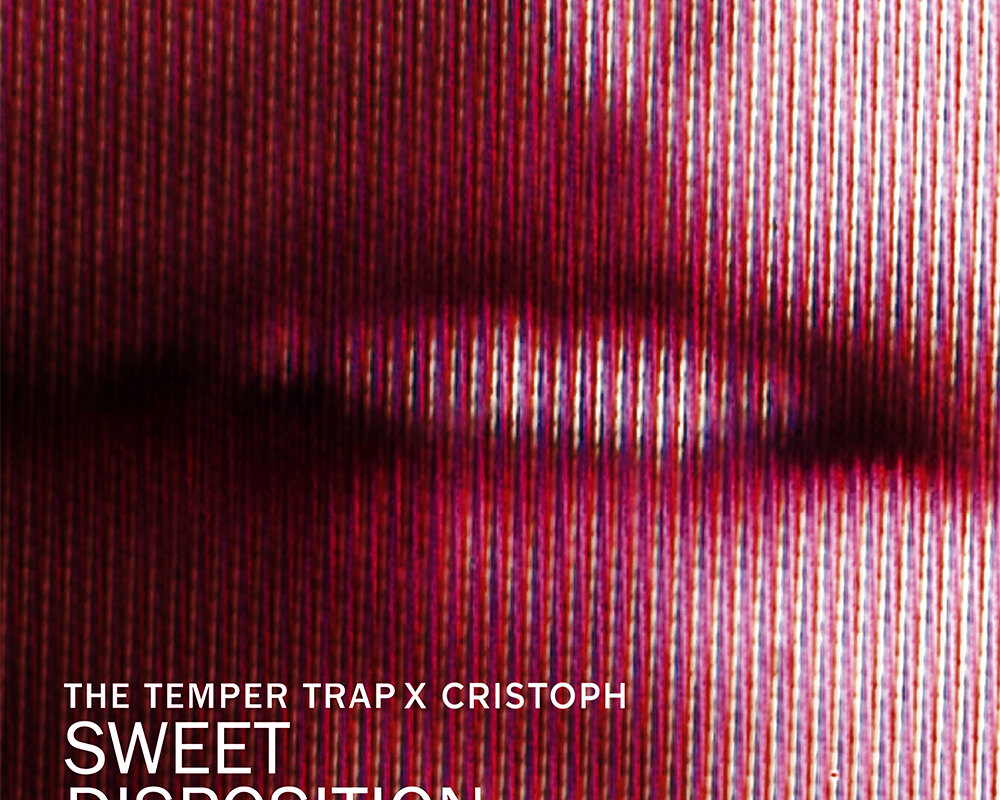 Cristoph Delivers Official Remix of The Temper Trap's 'Sweet Disposition'