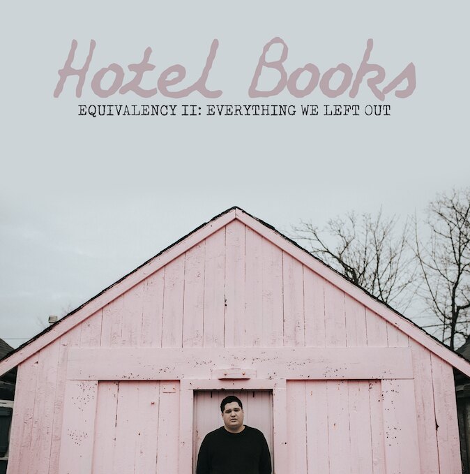 Hotel Books Announces November 1st Release Date for New Album 'Equivalancy II: Everything We Left Out'; Pre-Order To Hear The New Single