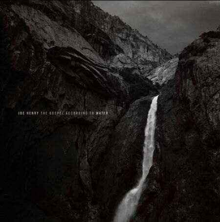 Joe Henry new album The Gospel According To Water on November 15 via earMUSIC.