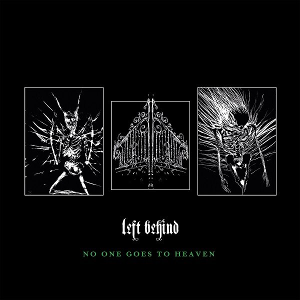 Left Behind Announce New Album "No One Goes To Heaven" Out November 15th And Share New Video For "Peeling Wax"