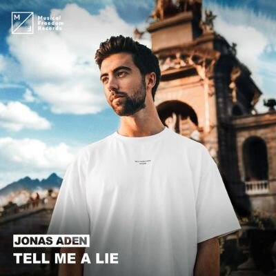 Jonas Aden drops the future house piercer ‘Tell Me A Lie’out now via Musical Freedom