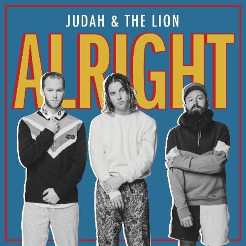 Judah & The Lion share 'Alright' ahead of UK headline tour