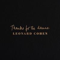 Leonard Cohen - "Thanks for the Dance" (Album audio)