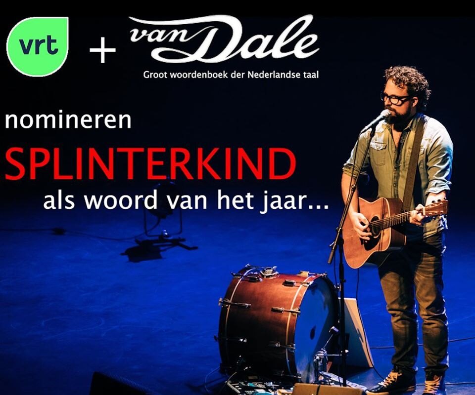 Splinterkind (een nummer van Geert Verdickt van Buurman) is genomineerd als woord van het jaar 2019 !