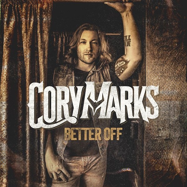 Cory Marks Releases His New Single “Better Off” via Better Noise Music