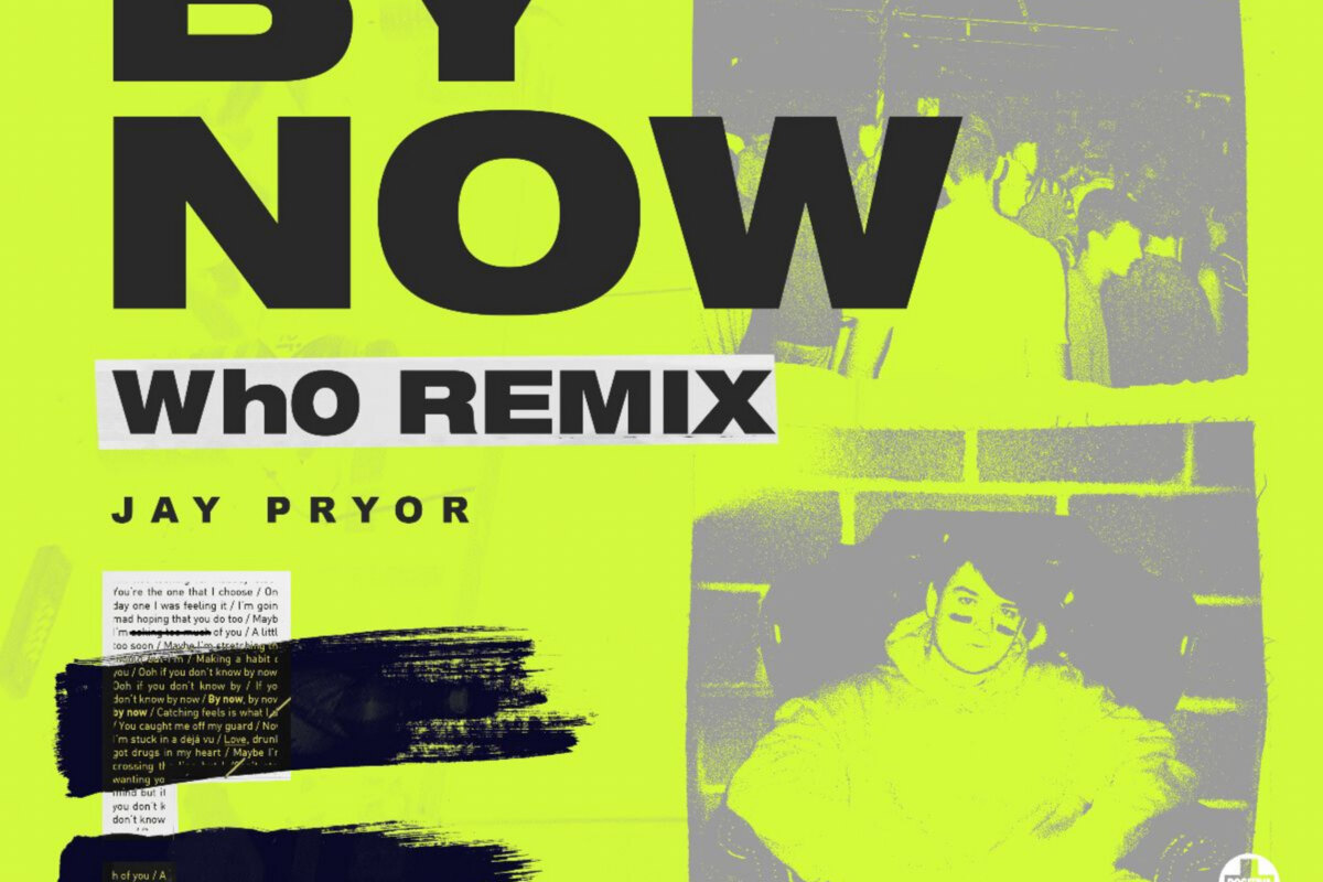 UK house music duo Wh0 release new remix of Jay Pryor's 'By Now' on Positiva/Selected