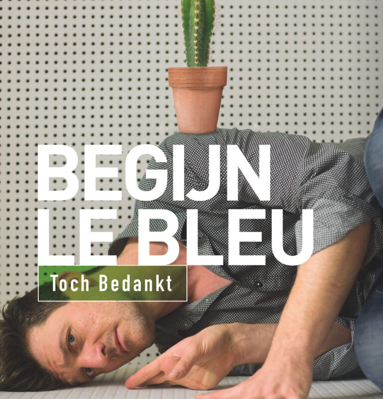 Begijn Le Bleu herneemt zijn succesvoorstelling Toch Bedankt !
