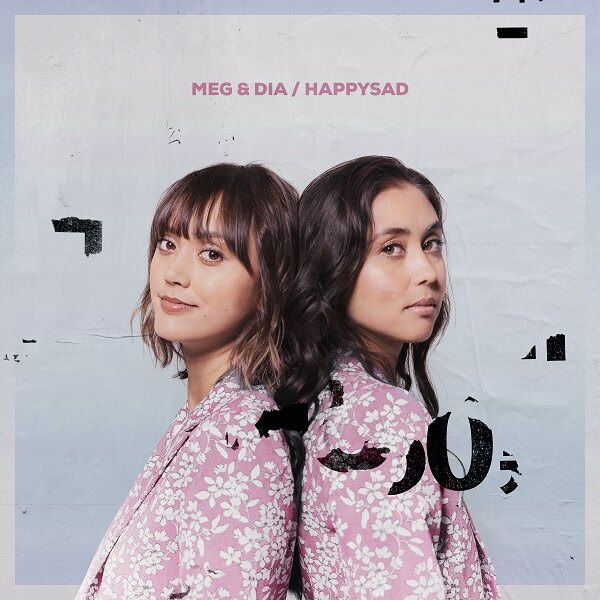 Meg & Dia Release Deluxe Version Of Their Acclamed Album "Happysad" Out Now With The Brand-New Song "Yours" & Stripped Down Versions