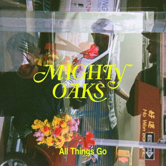 Mighty Oaks releases their brand new album "All things go"