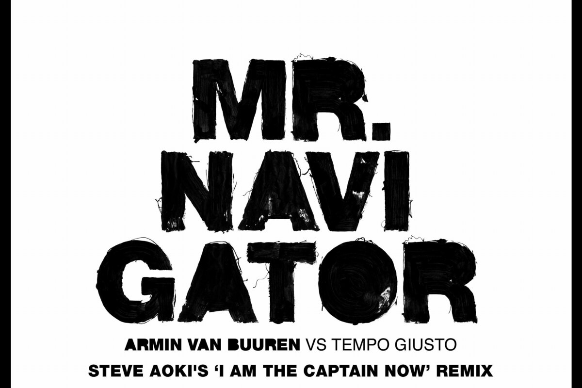 Steve Aoki takes the helm with tempestuous edit of Armin van Buuren and Tempo Giusto's 'Mr. Navigator'