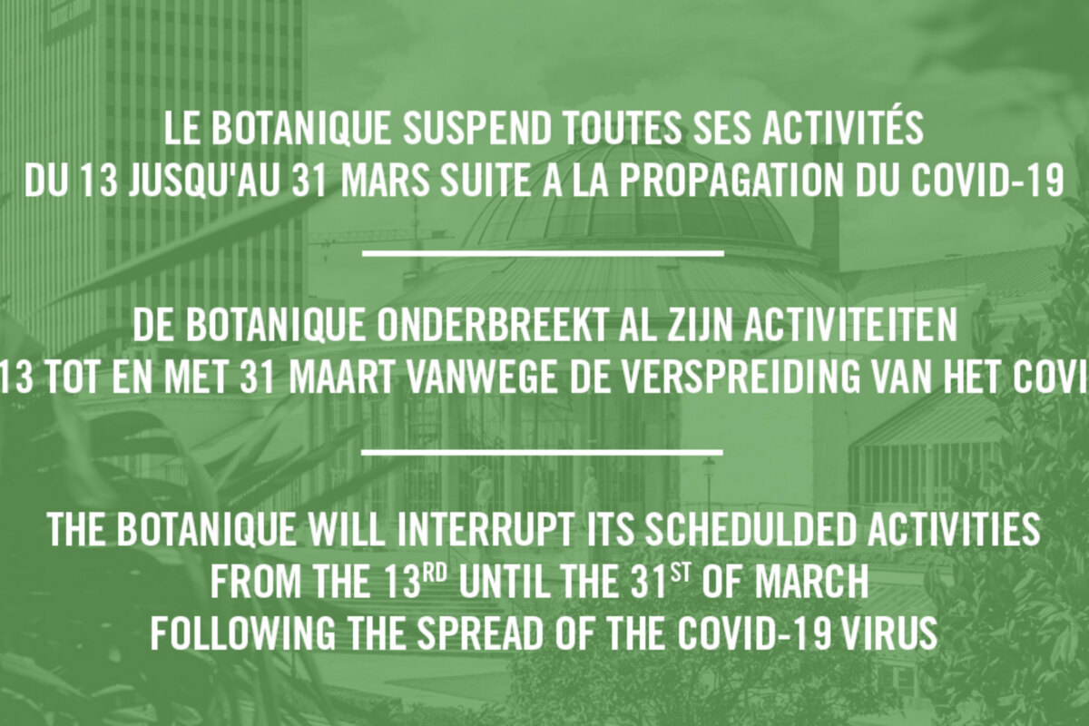 Alle evenementen in Botanique zijn opgeschort tot en met 31 maart 2020