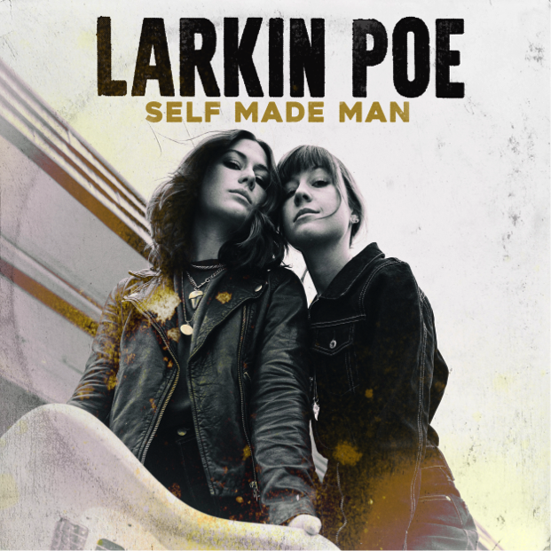 Larkin Poe announce new album 'Self Made Man' out May 1st