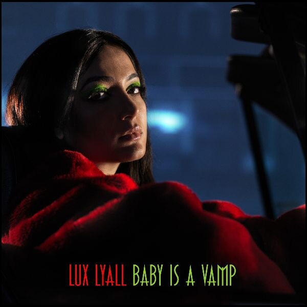 Lux Lyall shares wicked new single & video 'Baby Is A Vamp'
