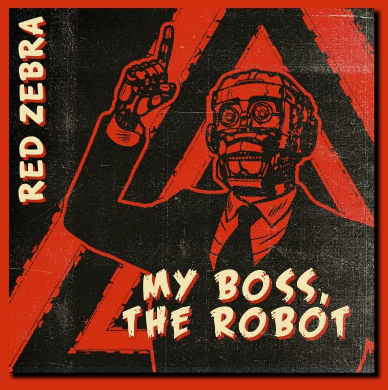 De nieuwe single van Red Zebra 'My Boss, The Robot' werd vandaag gelanceerd 