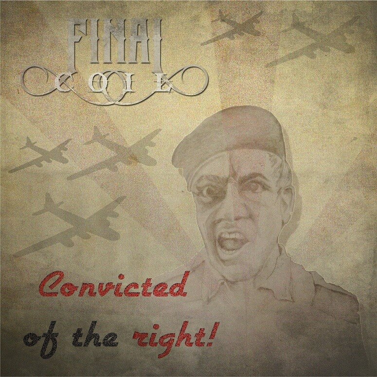 Final Coil Announce "Convicted Of The Right" EP And Unleash New video!