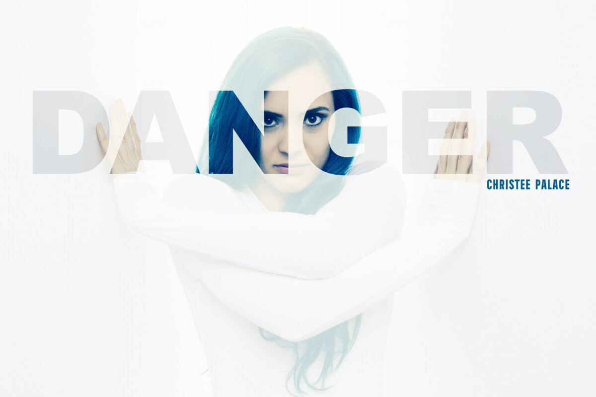 Christee Palace  new song “Danger” out now