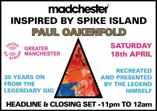 Paul Oakenfold to headline a Spike Island-inspired Livestream Party (Stone Roses, Happy Mondays, New Order)