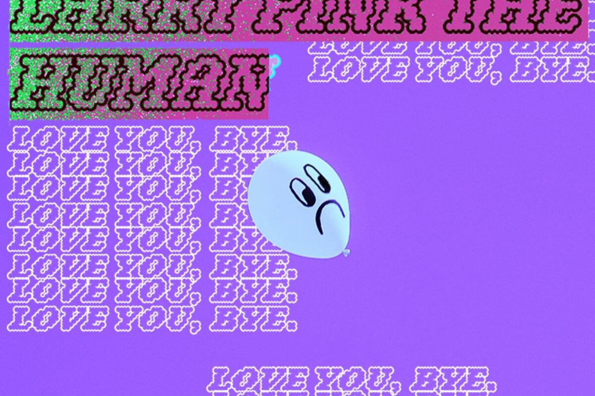 Larry Pink The Human release debut single 'LOVE YOU, BYE.'