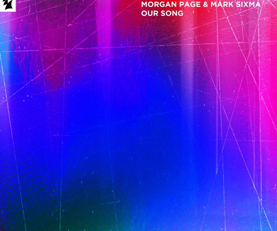 Morgan Page & Mark Sixma deliver sublime new single 'Our Song'