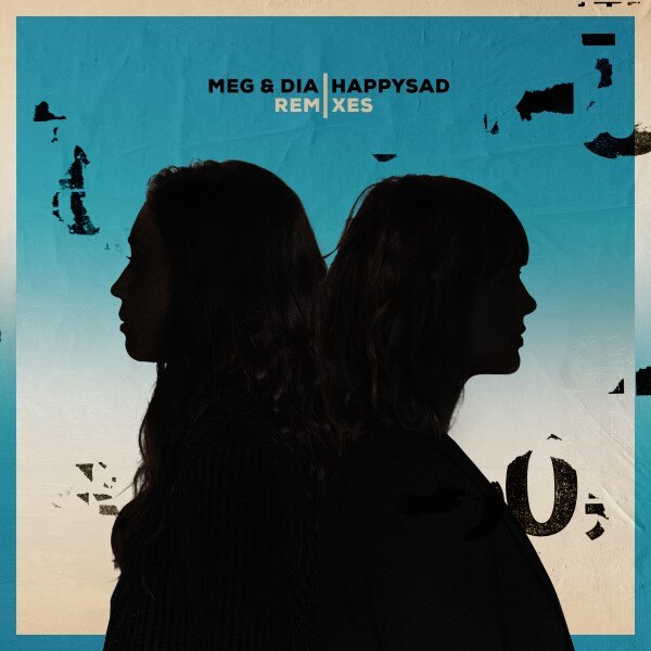 Meg & Dia ‘Happysad Remixes’ Out Now Via Pure Noise Records