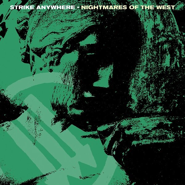 Strike Anywhere Reveal New Single “Frontier Glitch”; New Album "Nightmares of the West" Out July 17th via Pure Noise Record