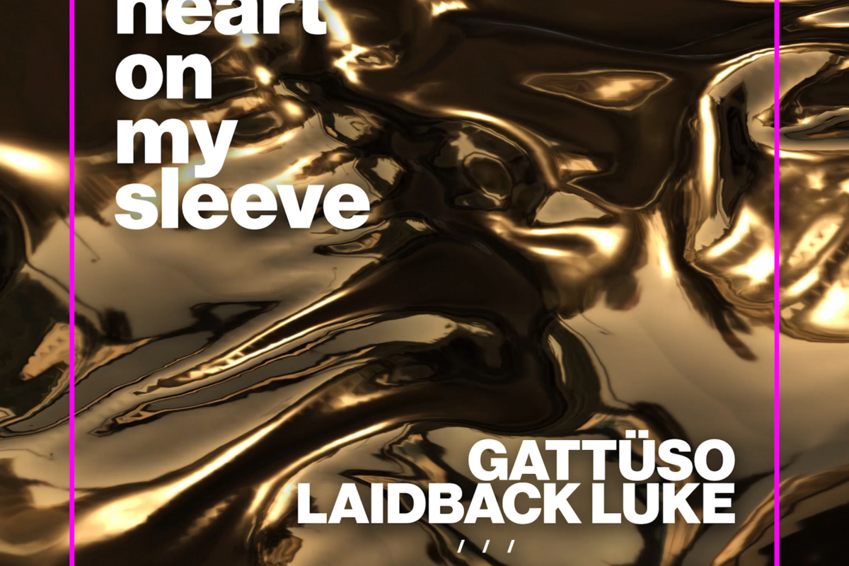 Gattüso & Laidback Luke feat. Sarah Reeves  ‘Heart On My Sleeve