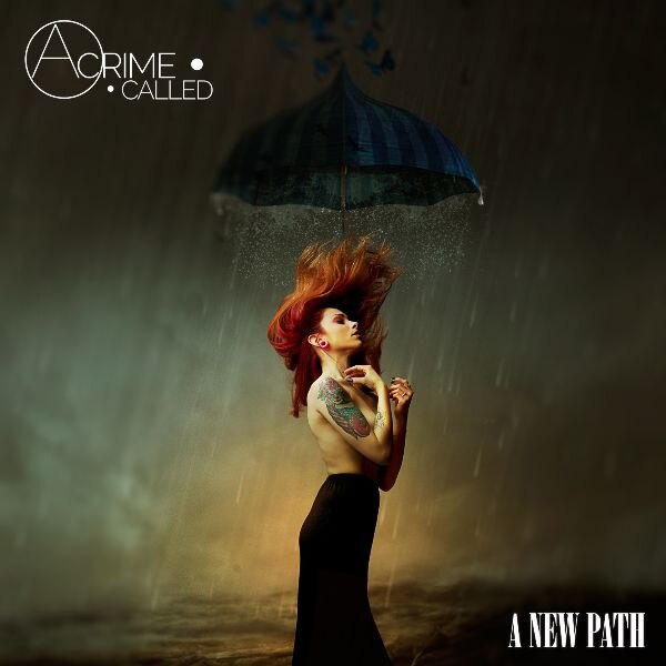 A Crime Called...: The New Album "A New Path" Out On October 30th - Watch Now The Video For "Drown"