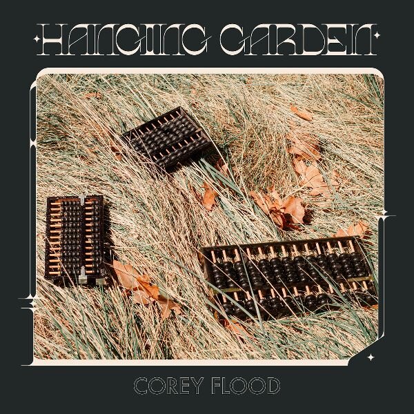 Corey Flood Share New Track 'Honey' From Debut "Hanging Garden" LP